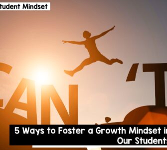 5 ways to foster a growth mindset in our students