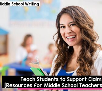 Teach students to support claims [Resources for middle school teachers]