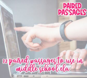 32 Paired Passages to Use in Middle School ELA