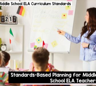 Standards-based planning for middle school ELA teachers