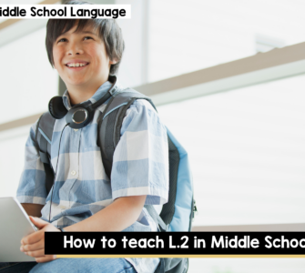 How to Teach L.2 in Middle School ELA