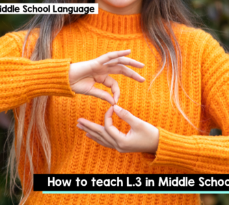 How to Teach L.3 in Middle School ELA
