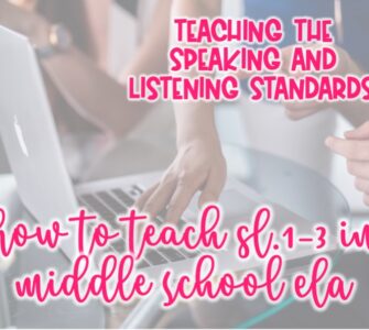 How to teach SL.1-3 in middle school ELA