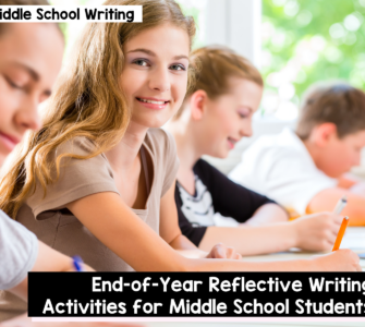 End-of-year reflective writing activities for middle school students